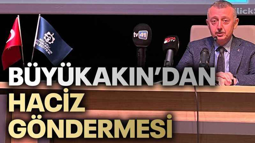 Büyükakın’dan haciz göndermesi